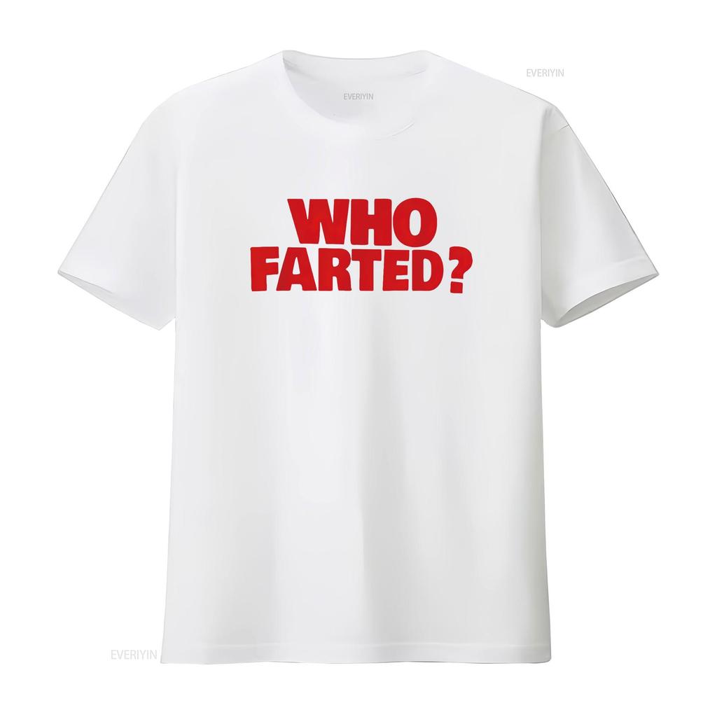 WHO FARTED T Shirt vintage Washed Soft Stylish Breathable Stretched homme Slightly Comfortable Casual streetwear graphic Unisex
