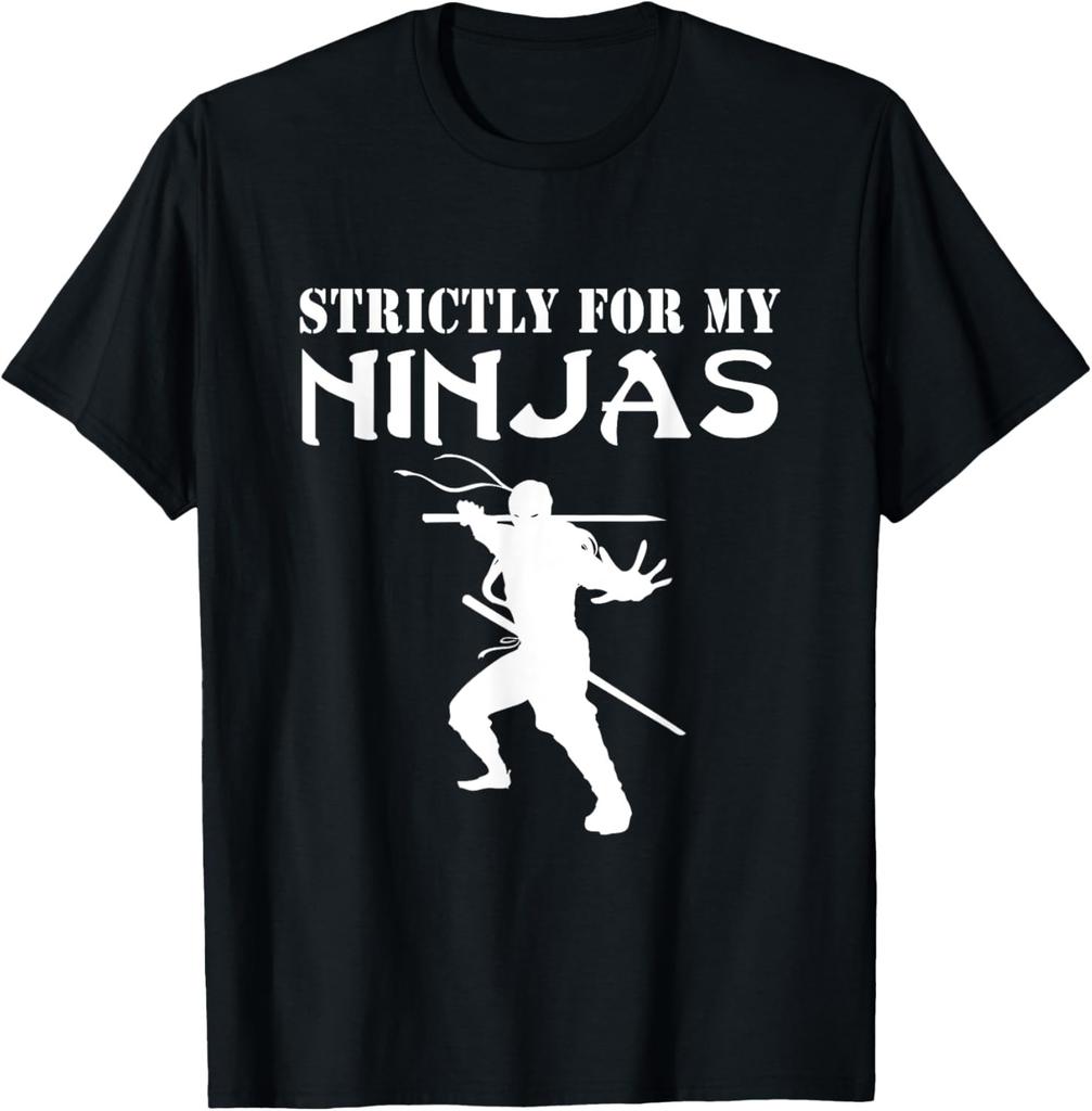 Strictly For My Ninjas Novelty Martial Arts Ninjutsu Gift T-Shirt