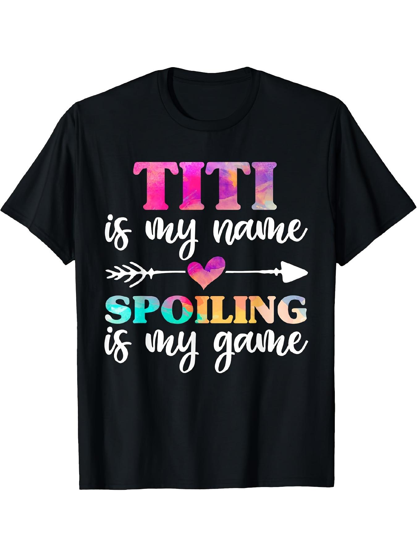 Titi Is My Name Spoiling Is My Game Shirt, Mothers Day T Shirt, Regular Fit Short Sleeve Round Neck, Machine Washable Casual Tee for Daily Wear S разноцветный
