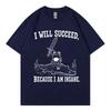 I Will Succeed Because I Am Insane Frog Crocodile Tshirt Unisex Unisex Clothing Funny Meme Tshirts Summer 100cotton Loose T Shirt