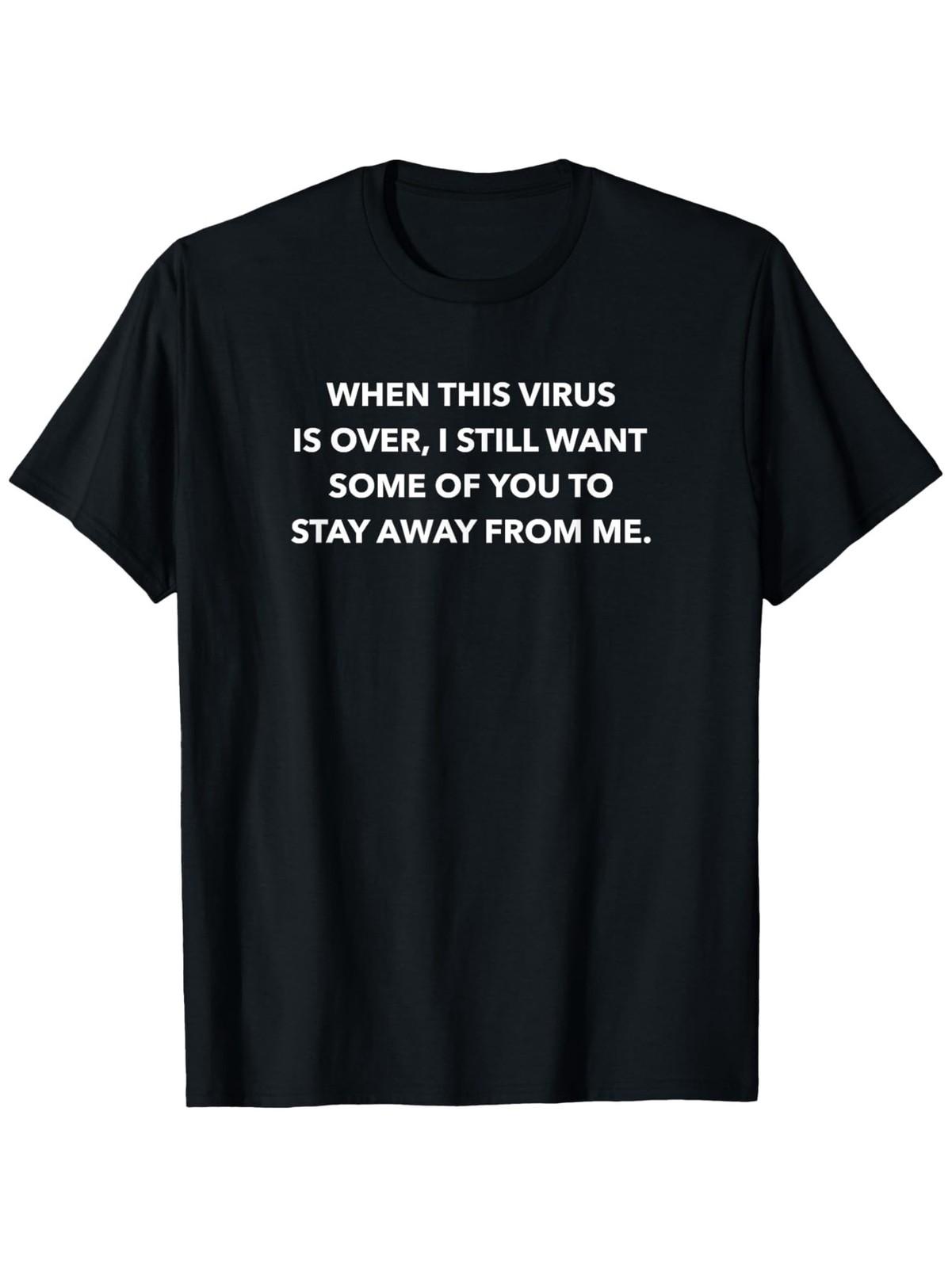 When This Virus Is Over Stay Away From Me Funny Saying Meme T-Shirt, Unisex Co S разноцветный