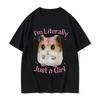 2026 Summer New I'm Literally Just A Girl Cute Sad Hamster Funny Meme Men Women's Casual Fashion T-shirt Cute Clothing