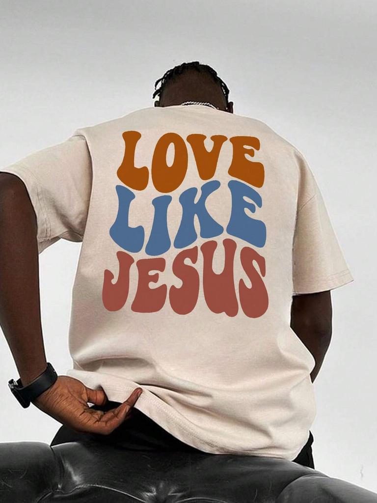 Love Like Jesus Men Cotton T-shirt Luxury Brand Fashion Big Size Top Casual Short Sleeve Streetwear Classic New Arrival Tee 4XL
