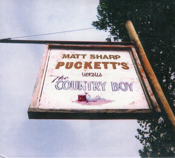 CD MATT SHARP - Puckett's Versus The Country Boy IMWT014 In Music We Tru 2003 US Country/Folk Used