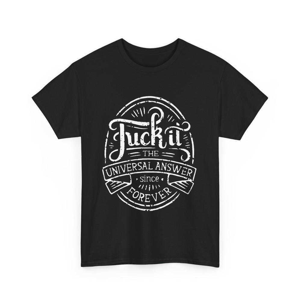 

Funny F*ck it Universal Language Tee, Swear Word Shirt, Bold Statement T-shirt XL