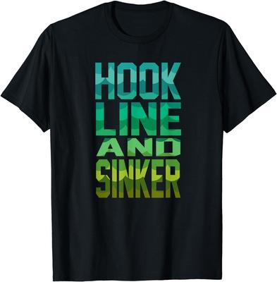 Hook Line and Sinker Fishing Shirt for People Who Fish Funny Gift Unisex T-Shirt