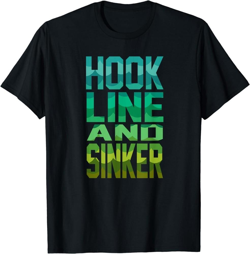 

hook line and sinker fishing shirt for people who fish Funny Gift Unisex T-Shirt 3XL