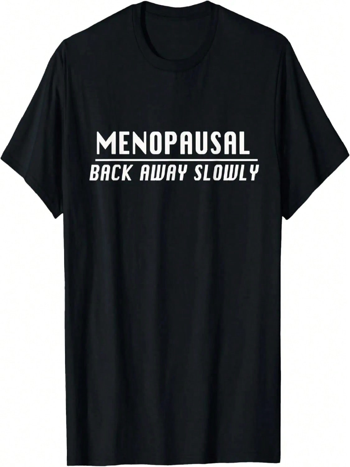 unisexOPAUSAL BACK AWAY SLOWLY Funny unisexopause T-Shirt S разноцветный