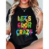 LETS GLOW CRAZY Graphic Print T-shirt, Short Sleeve Crew Neck Casual Top for Summer & Spring, Women's Clothing