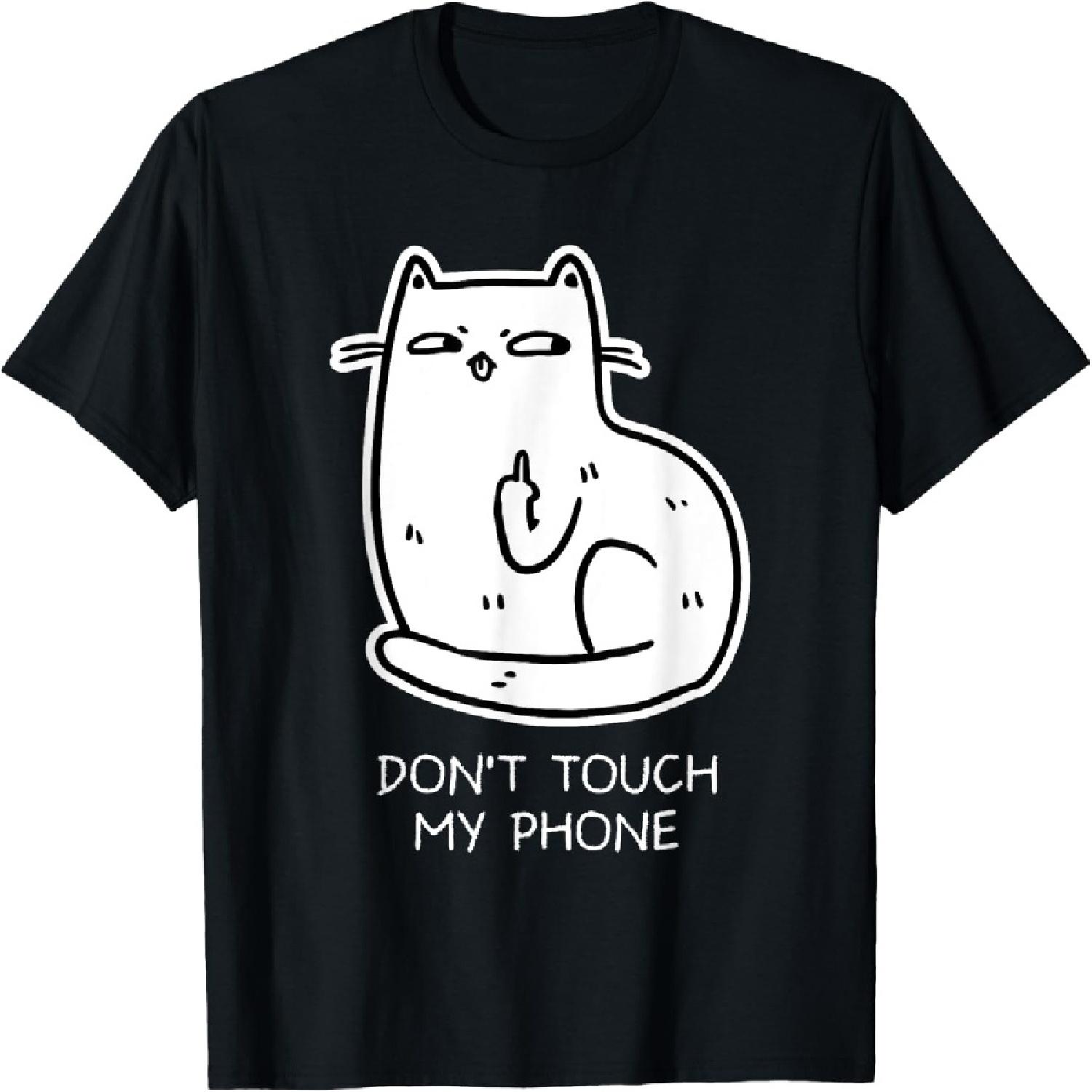 Cat Middle Finger Dont Touch My Phone Funny Novelty Gifts T-Shirt for Men Women S