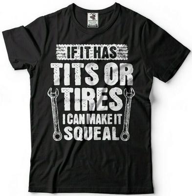 Mens Funny Mechanic T-shirt Tits Or Tires I Can Make It Squeal Mechanic T T-shirt