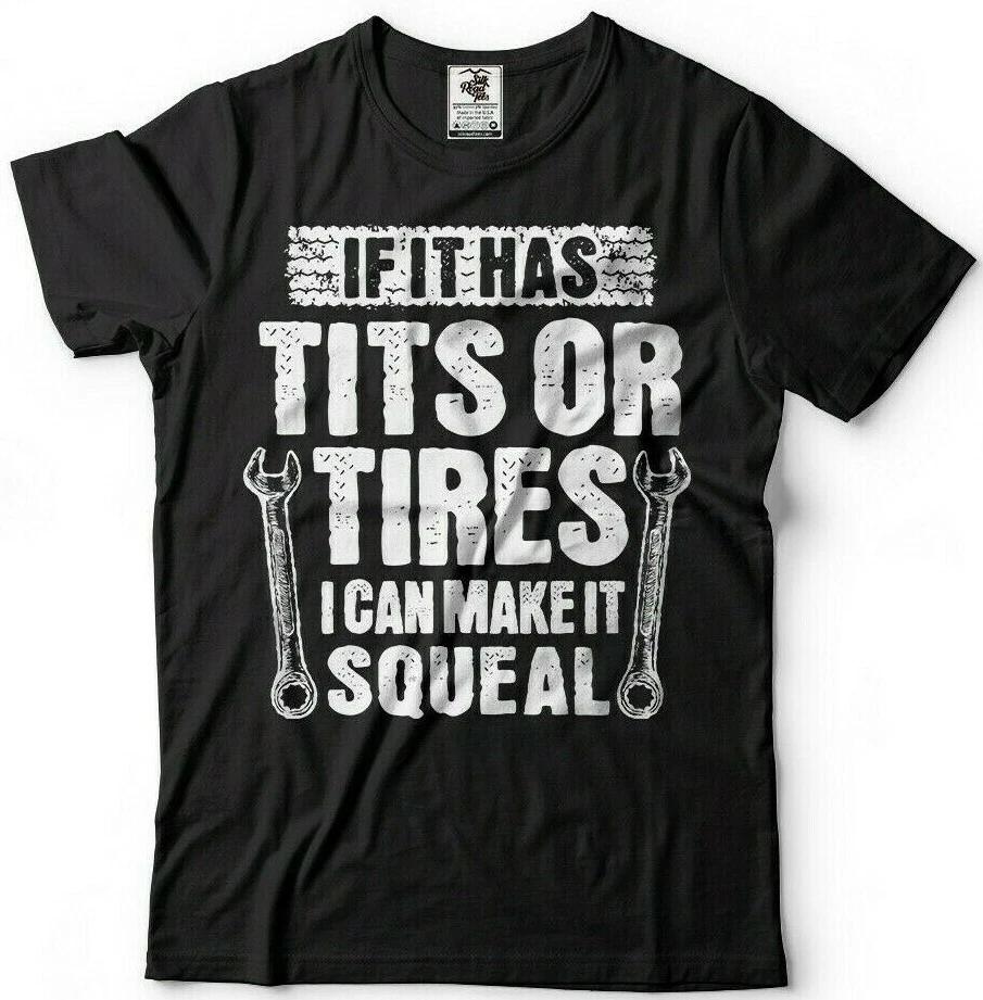 Mens Funny Mechanic T-shirt Tits Or Tires I Can Make It Squeal Mechanic t T-shirt 3XL