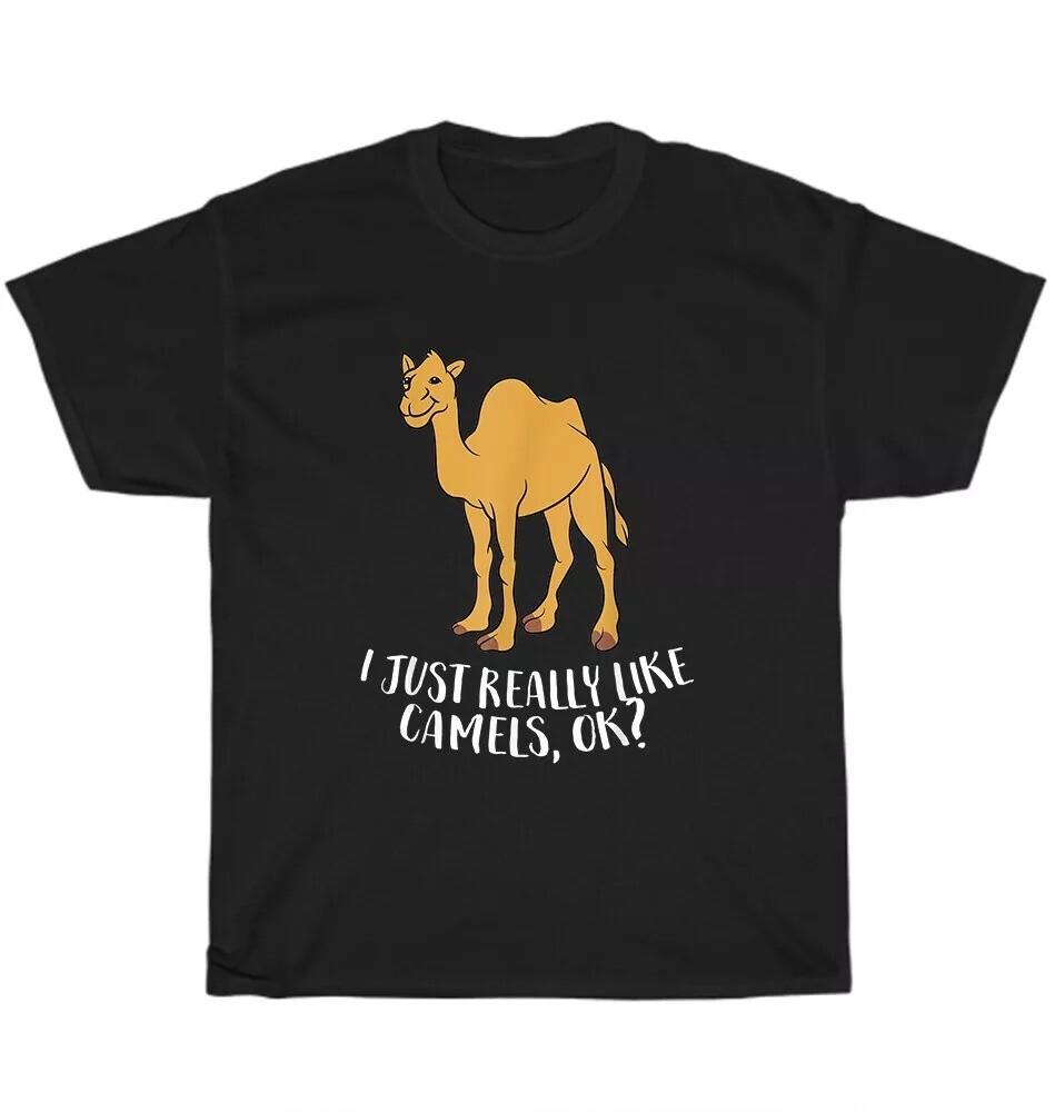 Camels I Just Really Like Camels Ok Camel Animal Lover T-Shirt  Unisex T-Shirt S