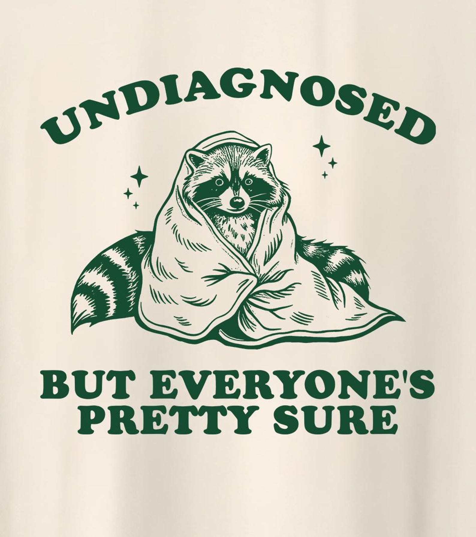 Undiagnosed, But Everyone s Pretty Sure Shirt, cowboy raccoon meme shirt, weird shirt, silly meme T-Shirt 4XL