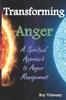 The Transforming Anger : A Spiritual Approach To Anger Management Book