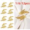 1/6/12pcs Modern Minimalist Napkin Ring Buckles Metal Gold Leaf Napkin Holder Christmas Thanksgiving Dinnig Table Decoration
