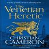 Der venezianische Ketzer von Christian Cameron Hardcover Buch 9781398716100
