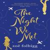 The Night We Met by Zoe Folbigg Paperback Book 9781838930691