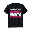 I Support Unisexs Rights And Wrongs T Shirt Black S Vintage Casual Unisex Graphic Stretched Top For Everyday Wear