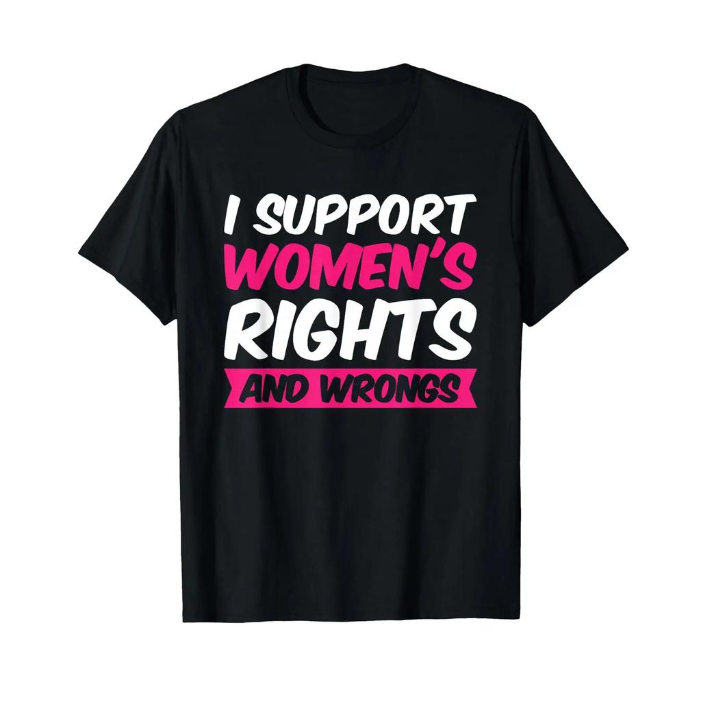 I Support Unisexs Rights And Wrongs T Shirt Black S Vintage Casual Unisex Graphic Stretched Top For Everyday Wear