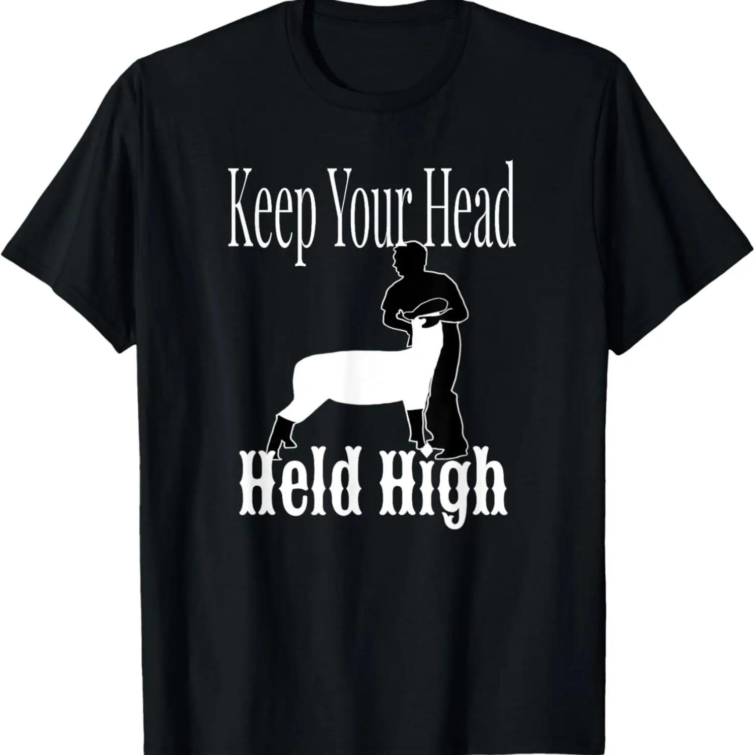 

Livestock Show Lamb Sheep Keep Your Head Held High Gift T-Shirt XXXXXL