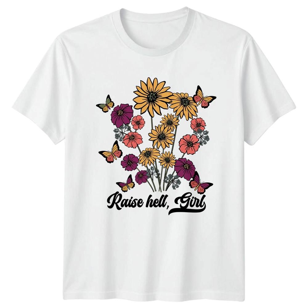 Raise Hell Girl Unisexs TShirt Floral Butterfly Nature Birthday Gift For Her S