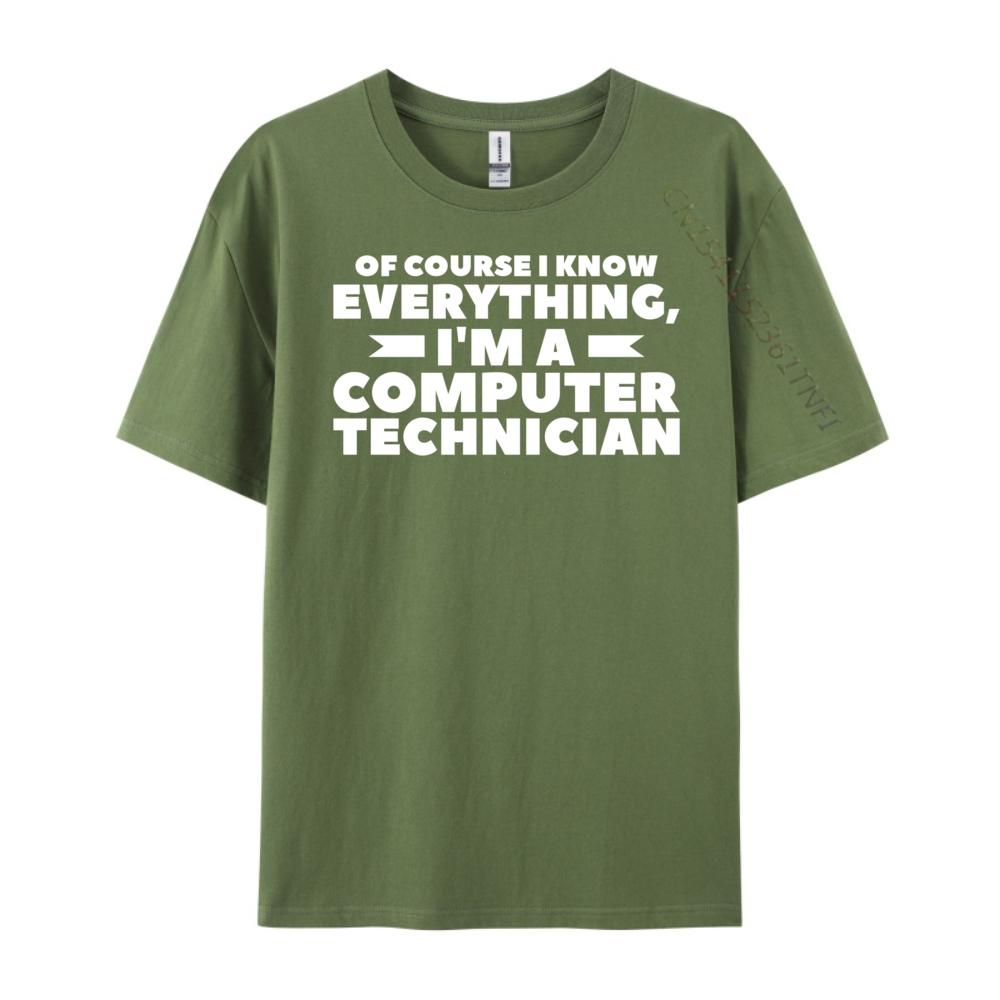 Of Course I Know Everything I M A Computer Technician Big And Tall T Shirts TShirts Camisetas Hombre Street