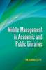 The Middle Management In Academic and Public Libraries Book