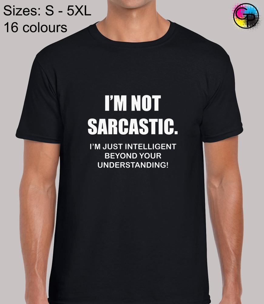 Im Not Sarcastic Funny Novelty Funny Joke Regular Fit T-Shirt Top TShirt Tee Men