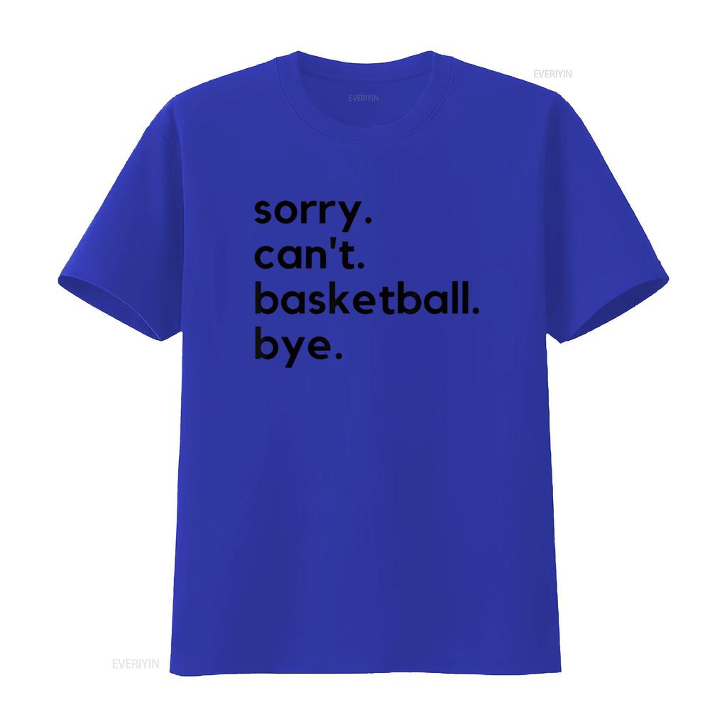 Funny Sorry Can T Basketball Bye Sport Saying Game Shirt vintage Washed homme Versatile Top For Everyday Wear Casual fashion