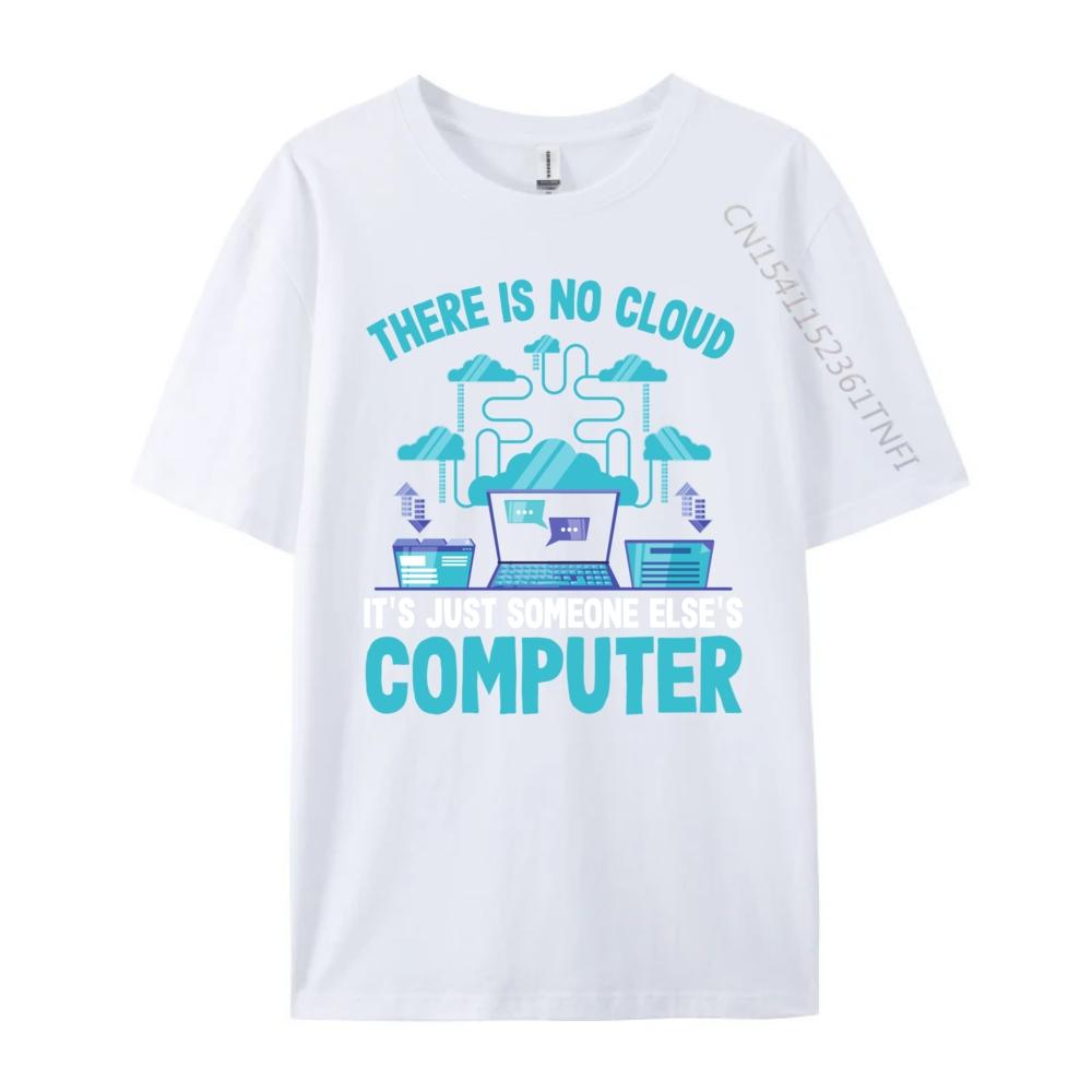 Funny There Is No Cloud It Just Someone Else Computer Brand T Shirt TShirt