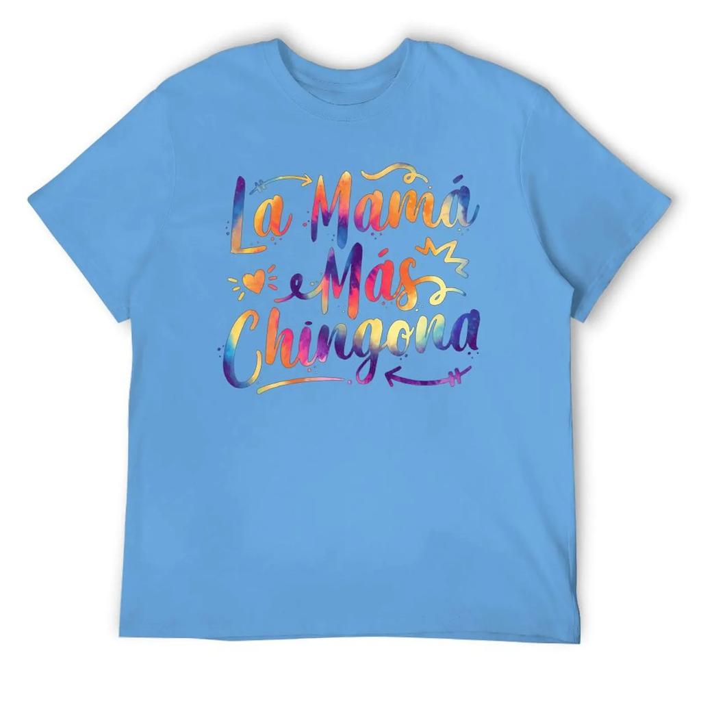 Mother's Day La Mama Mas Chingona Spanish Mothers Day Hispanic Tees Hipster T-shirt Fresh Move Sarcastic Home USA Size