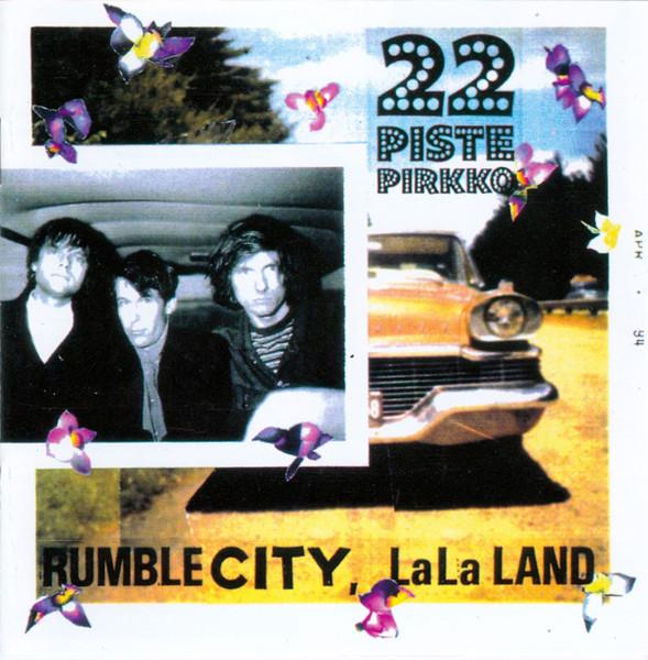 

CD 22 PISTEPIRKKO Rumble City Lala Land 5270752 Spirit 1994 Finland Rock Used