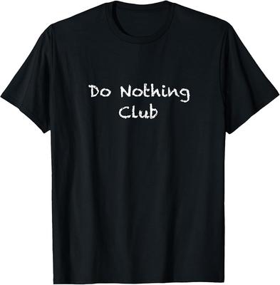 Do Nothing Club T-Shirt Unisex T-Shirt