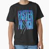 Faster Pussycat Classic T-Shirt
