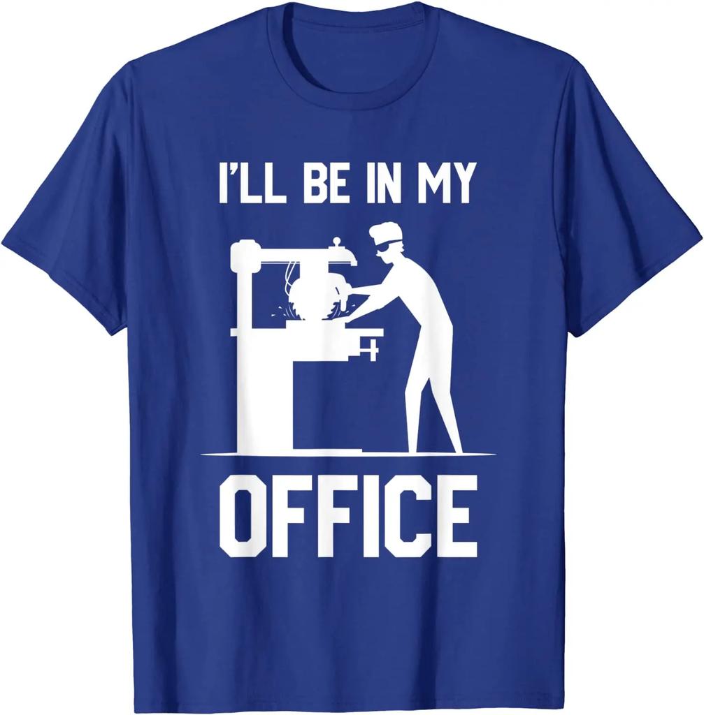 I'll Be In My Office - Funny Woodworking Gift T-Shirt Cotton Customized Tops & Tees Plain Male Top T-shirts Funny