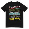 Act Your Wage - Fun Gift T-Shirt For Office Politics T-Shirt