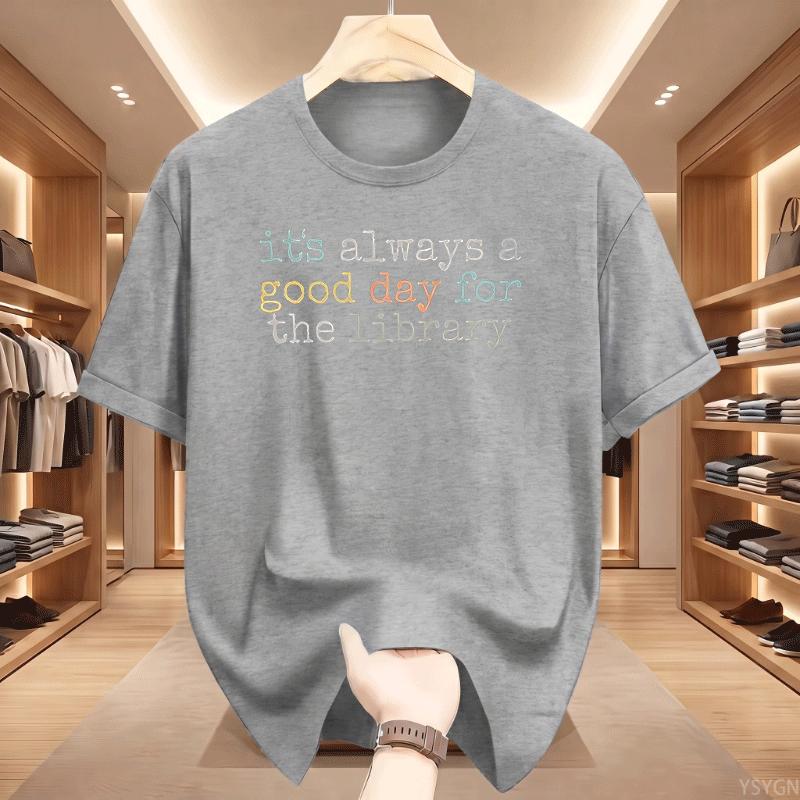 Its Always A Good Day For The Library Graphic T Shirt Unisex Colorful Book Lover Quote Print Tee Casual Short Sleeve Cotton Top