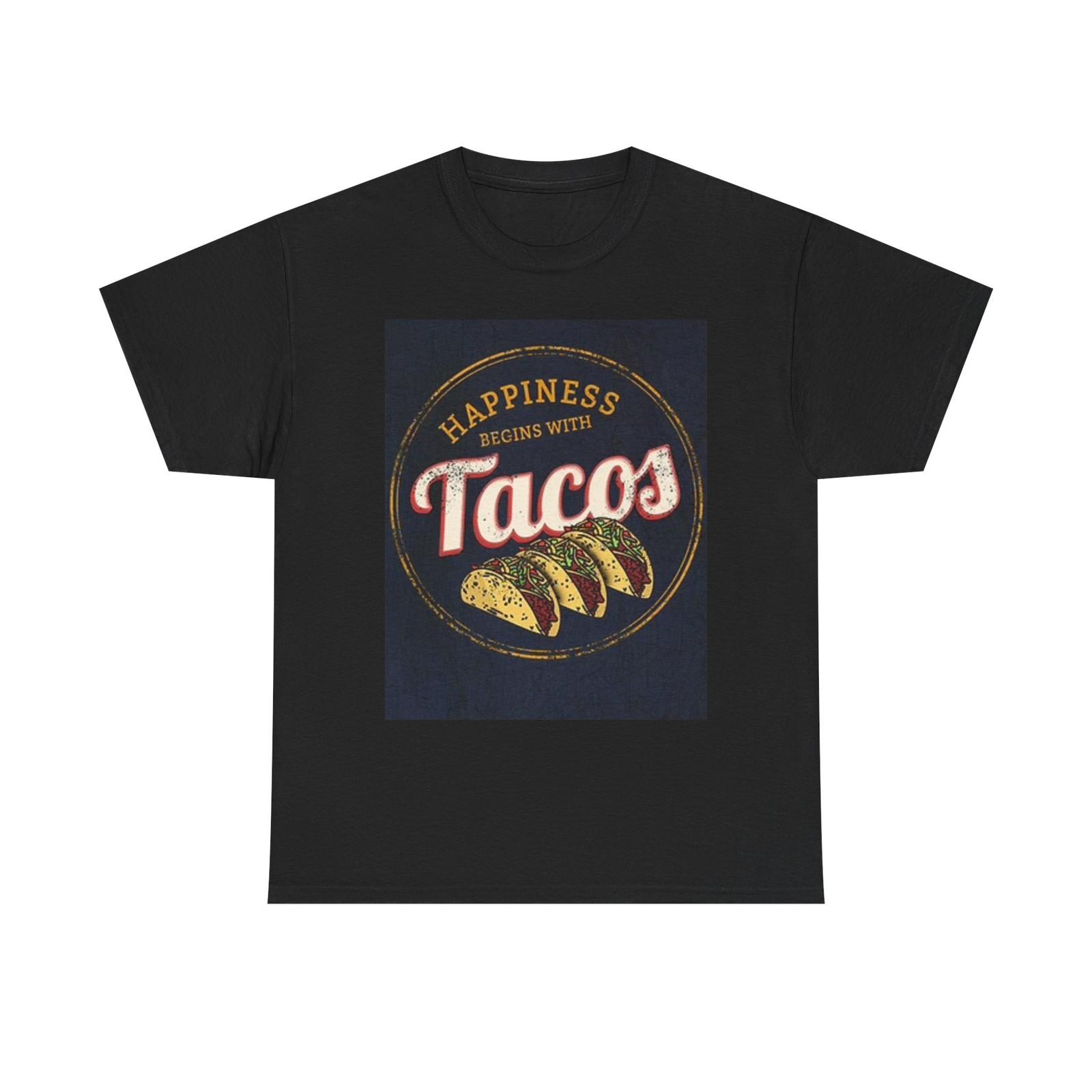 Happiness Begins With Tacos T Shirt Funny Chef Foodie Unisex Heavy Cotton Tee S