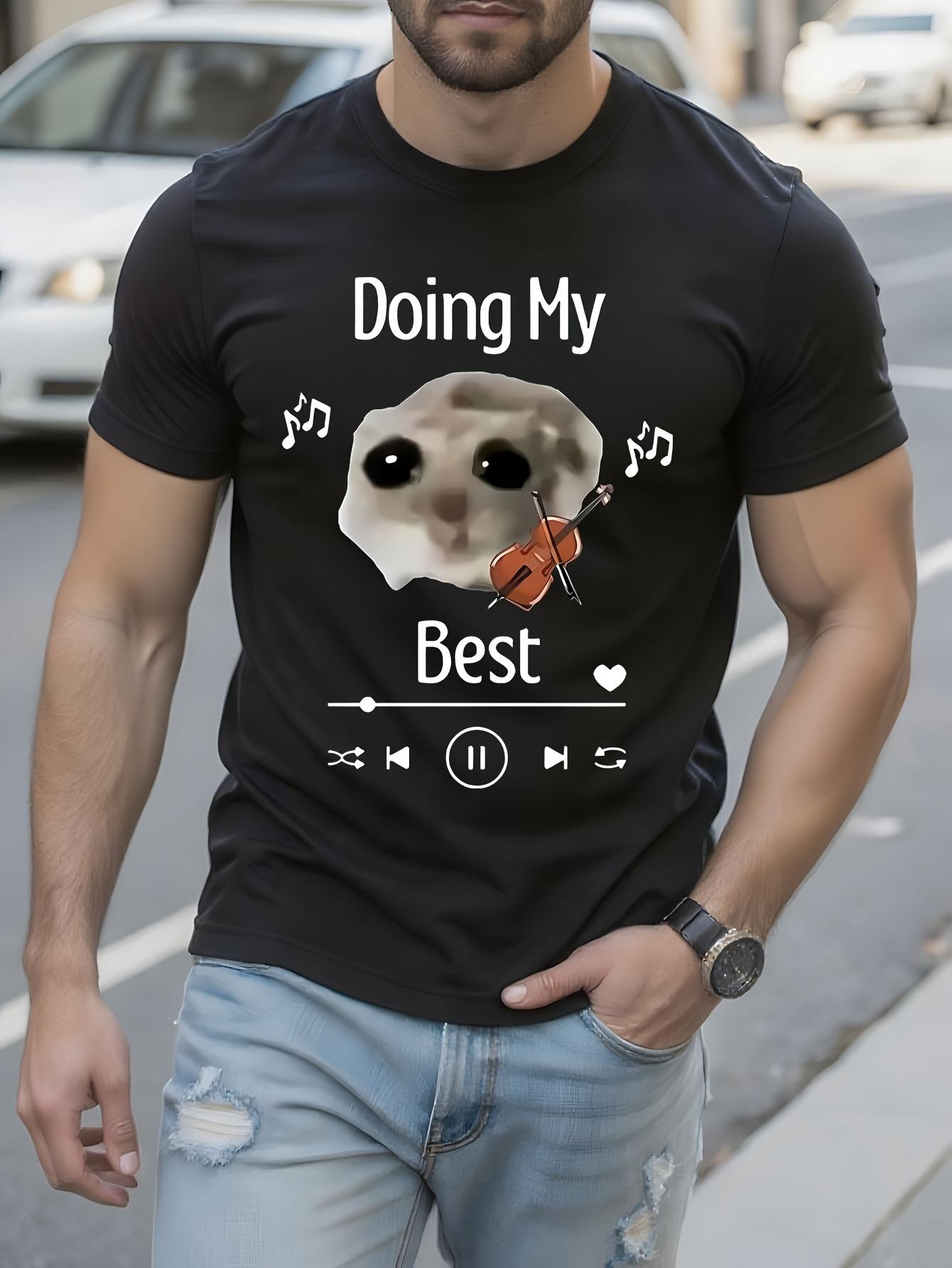 Funny Sad Hamster Meme Tshirt - Doing My Best Music Note ... S