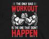 Only Bad Workout Is The One That Didn't Happen Graphic Tee Athletic Fit Workout Bodybuilding Gym Shirt Short-Sleeve Unisex T-Shirt