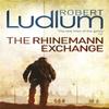 The Rhinemann Exchange by Robert Ludlum Paperback Book 9781409119807