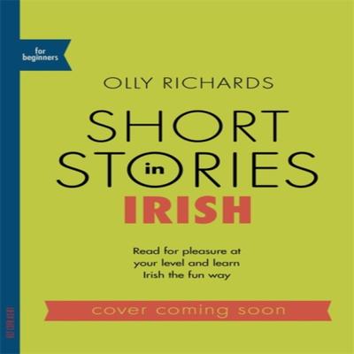 Short Stories In Irish for Beginners by Olly Richards Paperback Book 9781529377200