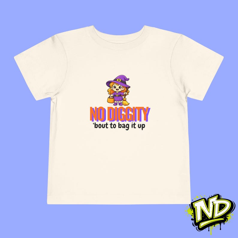 No Diggity Bout to Bag It Up Witch Toddler T-Shirt, Funny Halloween Shirt, Spooky 160
