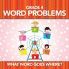 The Grade 4 Word Problems : What Word Goes Where? Book