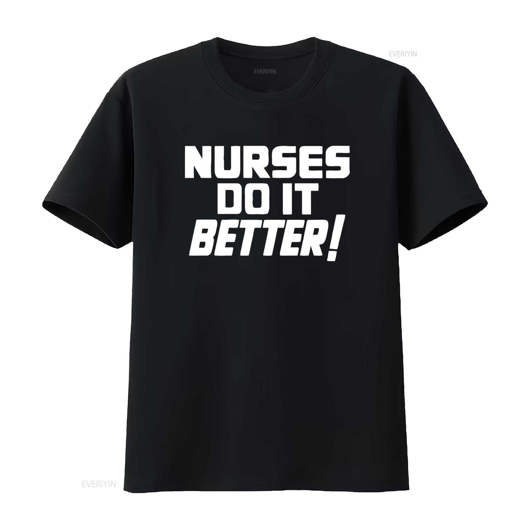 

Nurses Do It Better T Shirt Classic Rock Inspired Medical Tribute All Sizes Available vintage Washed Top For Everyday Wear 4XL