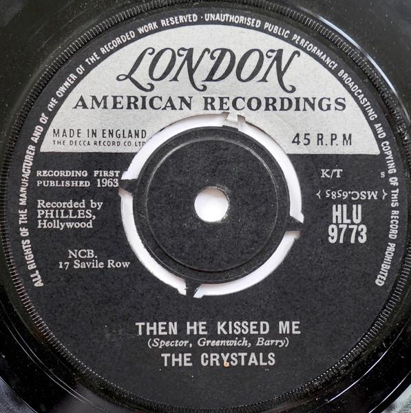 

7inch Record CRYSTALS - Then He Kissed Me HLU9773 LONDON 1963 UK Rock Used