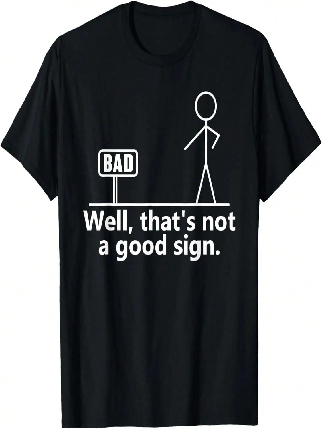 Well That s Not A Good Sign Teens Novelty Funny Quotes T-Shirt S