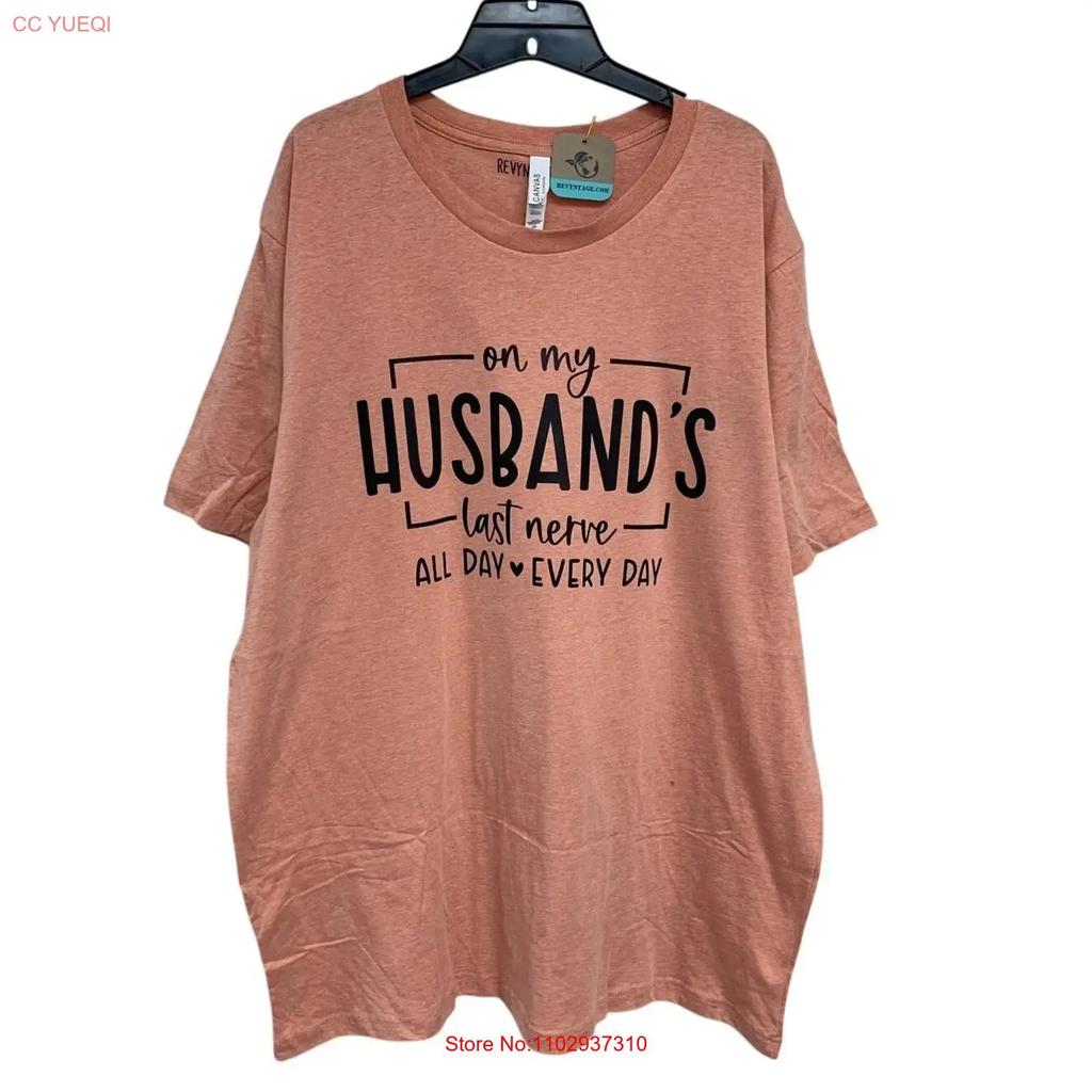 New Hand Unisexs 2xl On My Husbands Last Nerve All Day Every T Shirt Vintage Designer Clothes Fashion