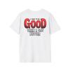 Funny "I Used To Be Good" T-Shirt: Confidence Humor Graphic Tee